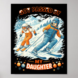 Skifahren wurde von meiner Tochter getreten Lustig Poster