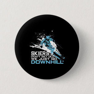 Skifahrer werden nicht alt, wir fahren nur bergab  button
