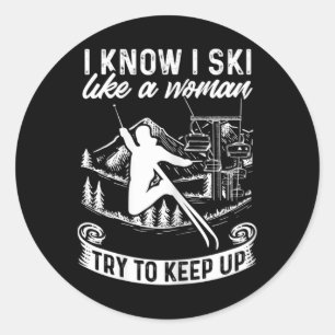 Skifahrerin Ich weiß, ich skie wie eine Frau Versu Runder Aufkleber