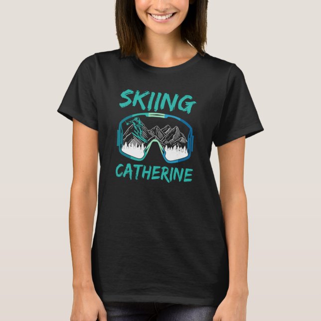 Skiing Catherine Winter Sports Ski Skier Hobby T-Shirt (Vorderseite)