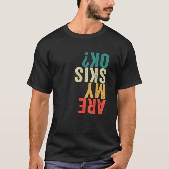 Skiing Gear Are My Skis Ok  Black Unisex Adults Ki T-Shirt (Vorderseite)