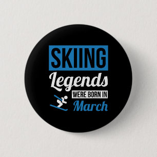Skilegenden waren im März Geboren - Geburtstagsges Button