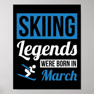 Skilegenden waren im März Geboren - Geburtstagsges Poster