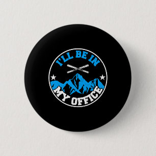 Skiliebhaber Schnee Und Winter Ich Werde In Meinem Button