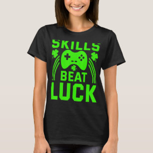 Skill Beat Lucks Lucky Boys Gamer Game St Patricks T-Shirt