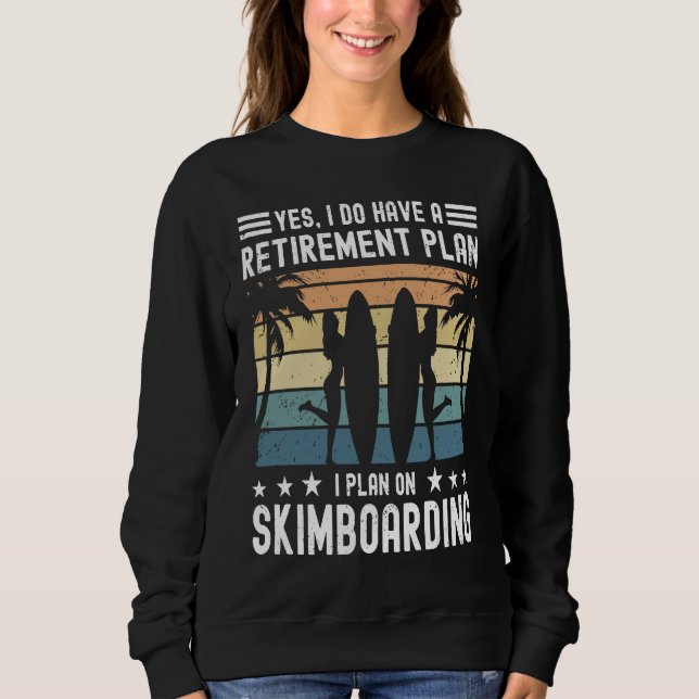 Skimboard Retirement Skimboarder Skimboarding Sweatshirt (Vorderseite)