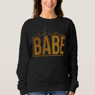 Skin Babe Skin Esthetician Skin Babe 4 Sweatshirt