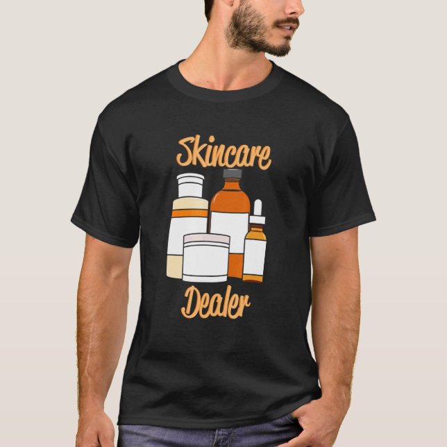 Skincare Dealer - Dermatologe Esthetician Beauti T-Shirt (Vorderseite)