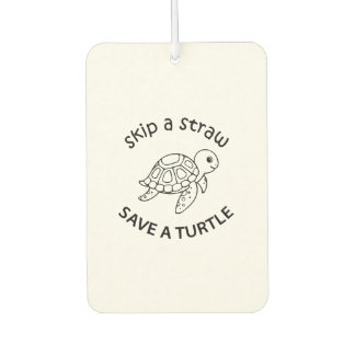 Skip A Straw Save A Turtle Copy Copy Copy Autolufterfrischer