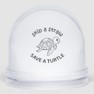 Skip A Straw Save A Turtle Copy Copy Copy Schneekugeln
