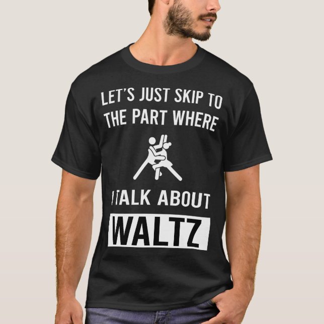 Skip Talk Walzer T-Shirt (Vorderseite)