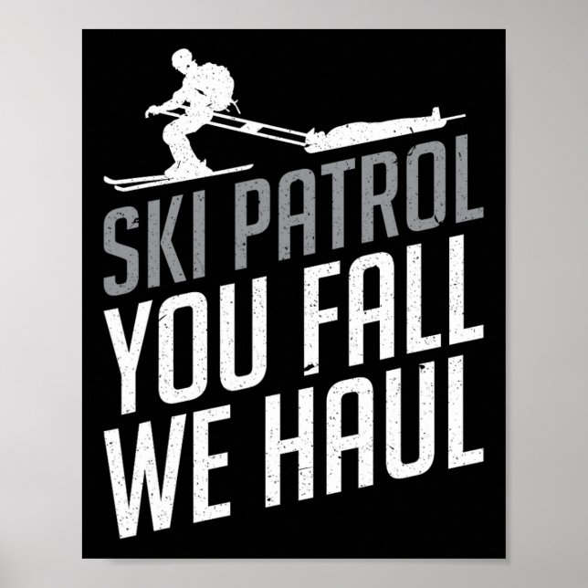 Skipatrol - Ihr Fall Wir Haul Skifahren Winterspor Poster (Vorne)