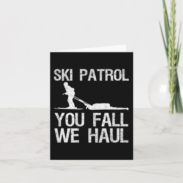 Skipatrol Sie Fall Wir Haul Ski Winter Karte (Vorderseite)
