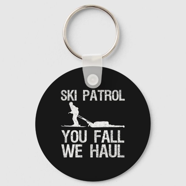 Skipatrol Sie Fall Wir Haul Ski Winter Schlüsselanhänger (Vorderseite)