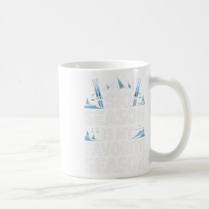 Skisaison ist meine Lieblingsjahreszeit Alpines Sk Kaffeetasse