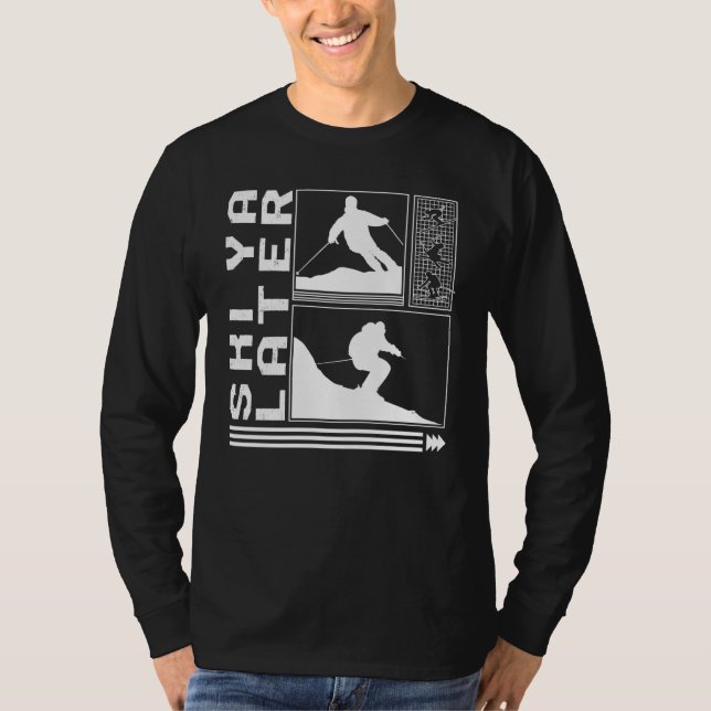SkiYa Later Skiing Skier Winter Snowboard Snowboar T-Shirt (Vorderseite)