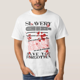Sklaverei, haben Sie vergessen? T-Shirt