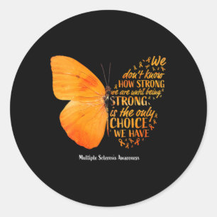 Sklerose Wir wissen nicht, wie stark Schmetterling Runder Aufkleber