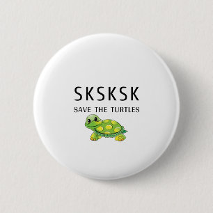 SKSKSK Überspringe einen Strohhalm Rette die Schil Button