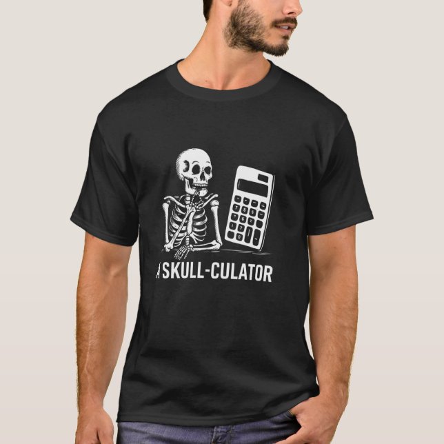 Skull Culator Funny Skeleton Pun Bone Calculator D T-Shirt (Vorderseite)