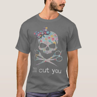 Skull Friseur Friseur Friseur Skull Ich werde Ihne T-Shirt