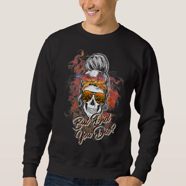 Skull Messy Bun Halloween, aber hast du Sugar Sk D Sweatshirt (Vorderseite)