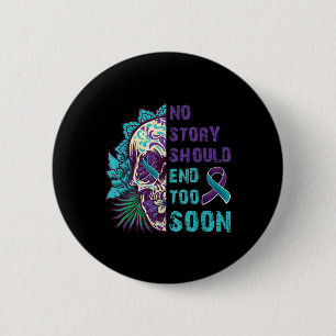 Skull Suicide Awareness Mental No Story sollte zu Button