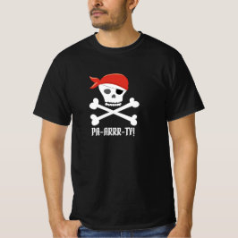 Skull und Crossbones Pirate Pa-arrr-ty! T-Shirt