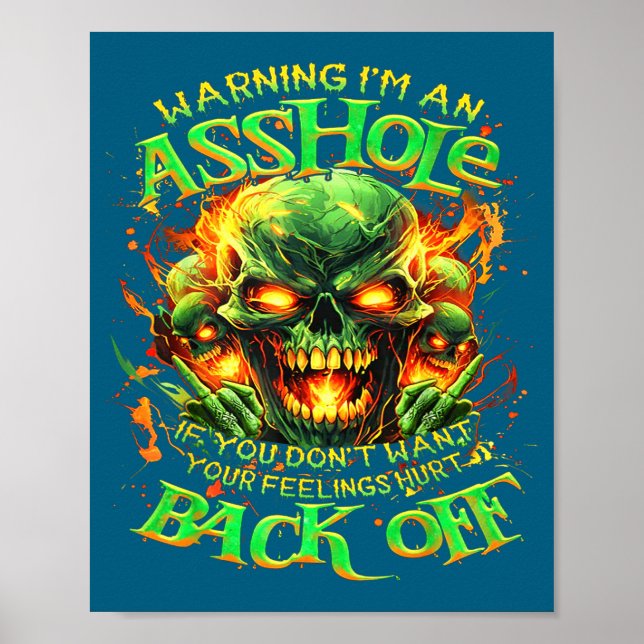 Skull Warning I'm An-if You Don't Want Your Feelin Poster (Vorne)