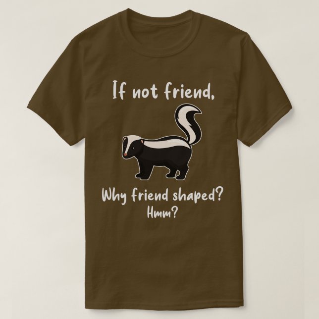 Skunk Friend Shaped T-Shirt (Design vorne)