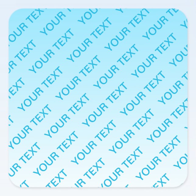 Sky Blue (veränderbare Farbe!) Ombre & Text Muster Quadratischer Aufkleber (Von Creator hochgeladen)