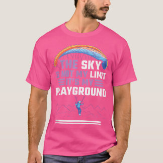 Sky ist nicht mein Limit, es ist mein Spielplatz S T-Shirt