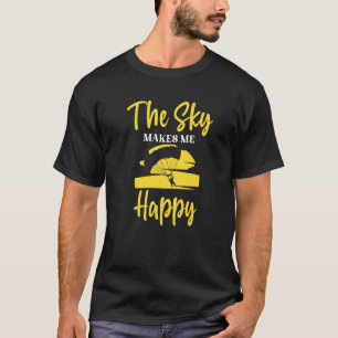 Sky macht glückliches Paragliding Fallschirmspring T-Shirt