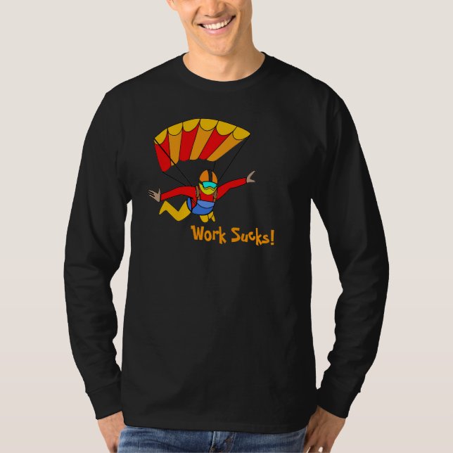 Skydive! - Arbeit ist zum Kotzen! T-Shirt (Vorderseite)