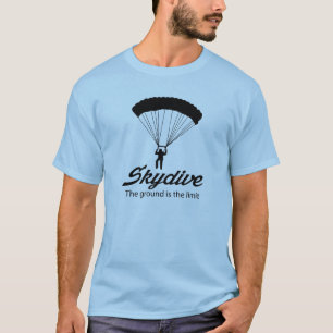 Skydive der Boden ist die Grenze T-Shirt
