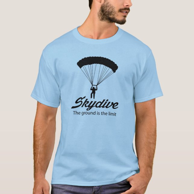 Skydive der Boden ist die Grenze T-Shirt (Vorderseite)