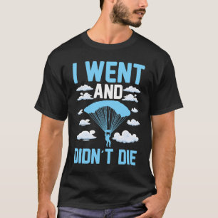 Skydive Parachutist Skydiver Skydive T-Shirt