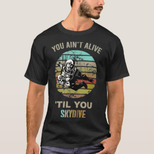 Skydive - Skydiving Parachuting T-Shirt