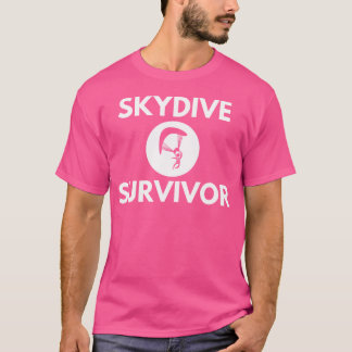 Skydive Survivor Funny Skydive T-Shirt