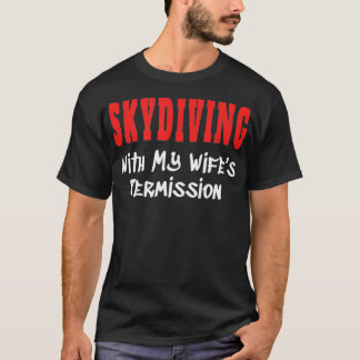 SKYDIVEN mit meiner Genehmigung für Frauen T-Shirt