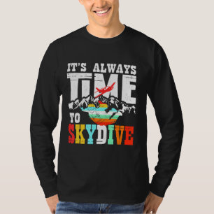 Skydiver Funny Skydiving Shirt ist immer Zeit, um