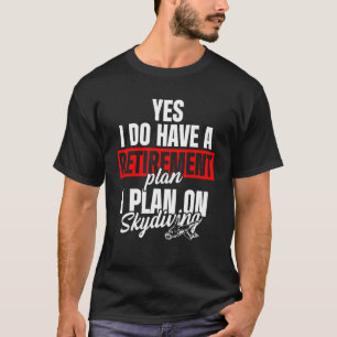 Skydiver Skydiver Remüde Skydive Parachuting T-Shirt