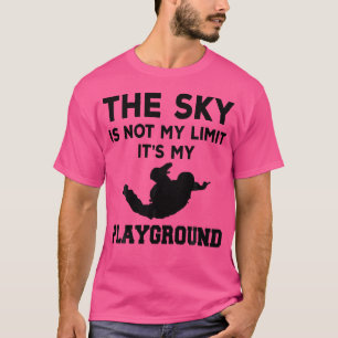 Skydiver Sprichwort Sky ist mein Spielplatz Funny T-Shirt