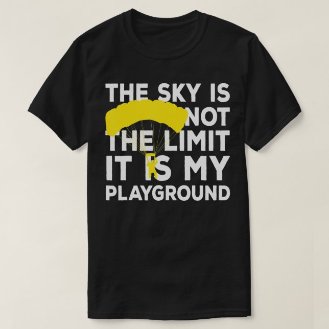 Skydiver Sprichwort Sky ist My Playground Funny Sk T-Shirt (Design vorne)