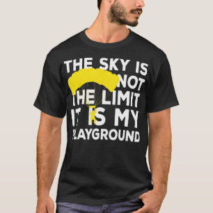 Skydiver Sprichwort Sky ist My Playground Funny Sk T-Shirt