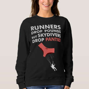 Skydivers Drop Panties Funny Skydiving Shirt