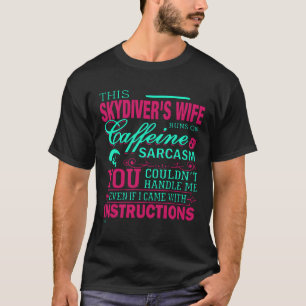 SKYDIVERS-EHEFRAU, DIE SIE MIR BEHANDELN KÖNNTEN T-Shirt