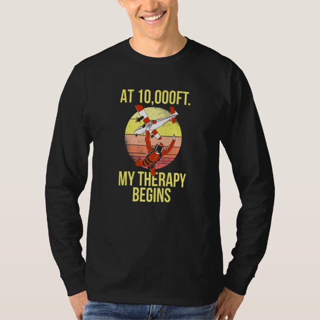 Skydiving At 10000ft My Therapy Begins Retro Skydi T-Shirt (Vorderseite)