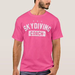 Skydiving Coach Skydiving T-Shirt