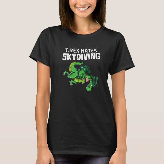 Skydiving Dinosaur T Rex Hates Skydiving T-Shirt (Vorderseite)